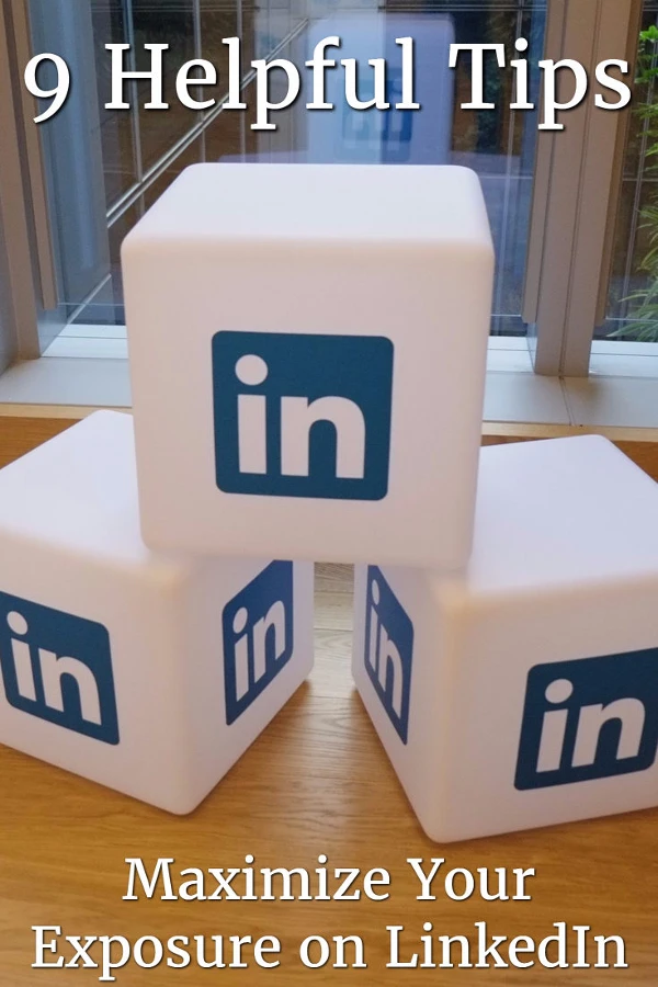 9 Tips to Maximize your Exposure on LinkedIn