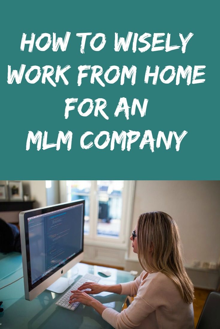 How to Wisely Work from Home for an MLM Company