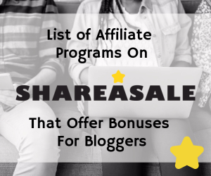 100+ ShareASale Programs Offering Bonuses For Bloggers