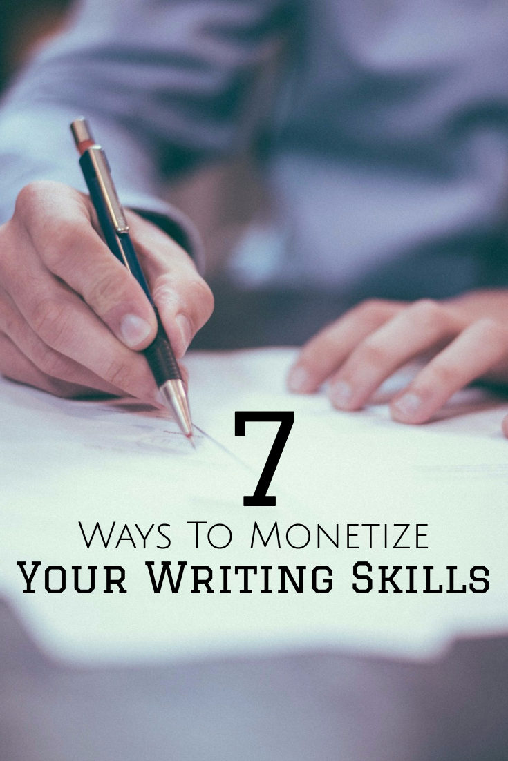 7 Ways To Monetize Your Writing Skills