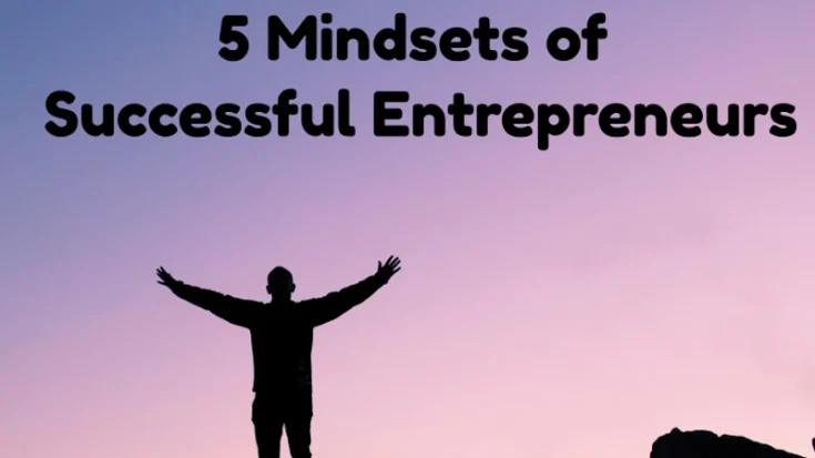 Mindsets of Successful Entrepreneurs